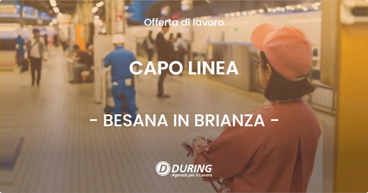 OFFERTA LAVORO - CAPO LINEA - BESANA IN BRIANZA