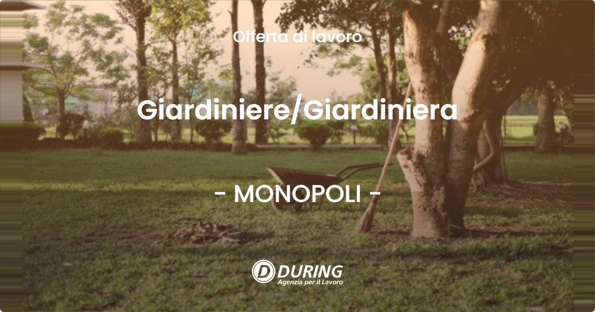 OFFERTA LAVORO - GiardiniereGiardiniera - MONOPOLI