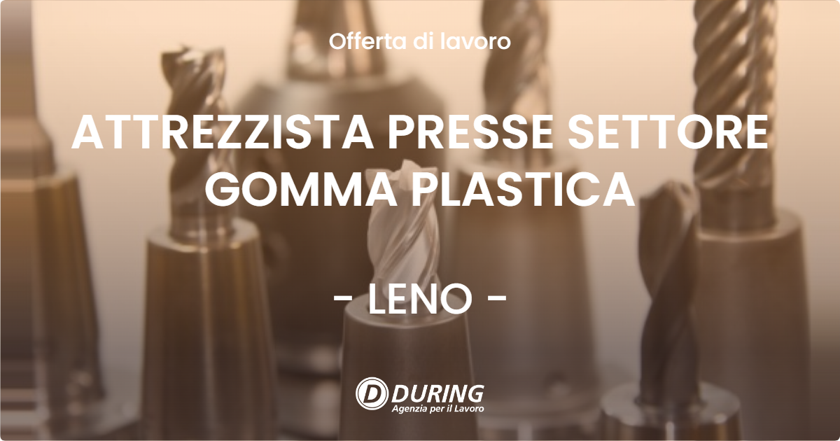 OFFERTA LAVORO - ATTREZZISTA PRESSE SETTORE GOMMA PLASTICA - LENO