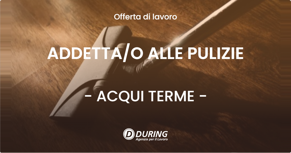 OFFERTA LAVORO - ADDETTAO ALLE PULIZIE - ACQUI TERME