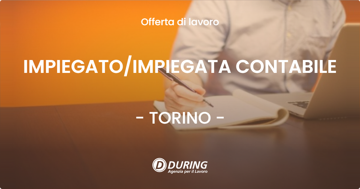 OFFERTA LAVORO - IMPIEGATO/IMPIEGATA CONTABILE - TORINO (TO)