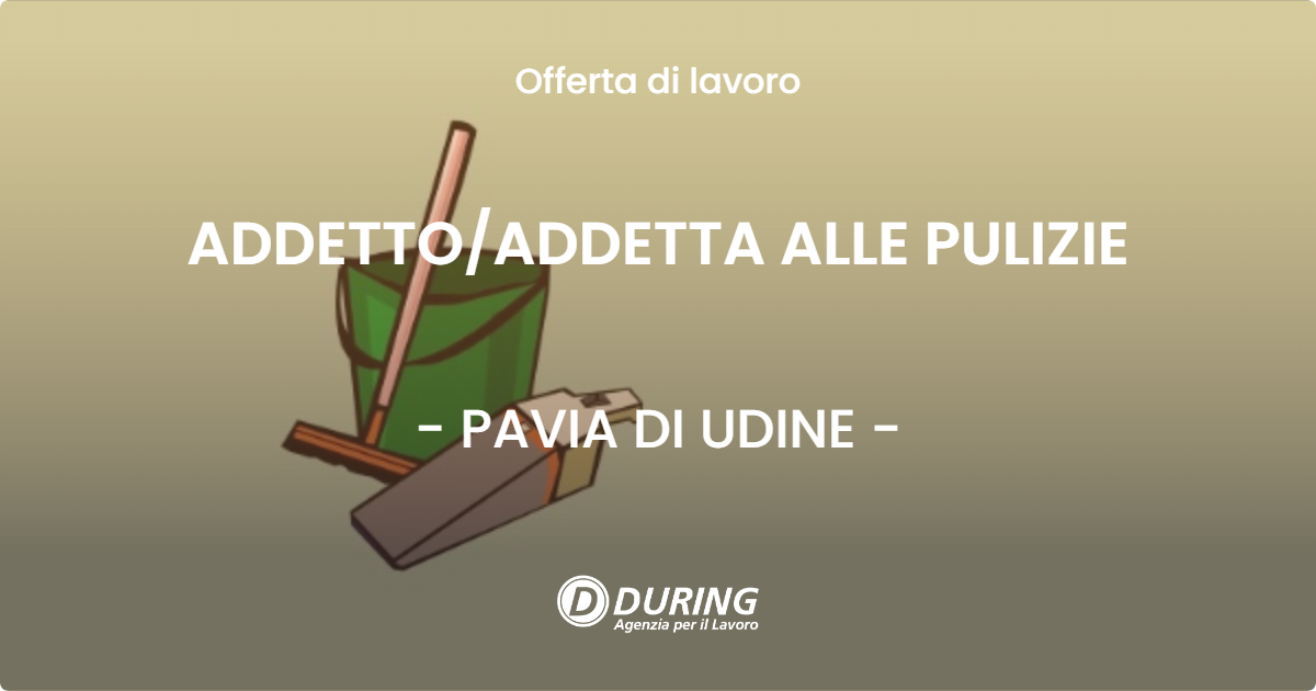 OFFERTA LAVORO - ADDETTOADDETTA ALLE PULIZIE - PAVIA DI UDINE