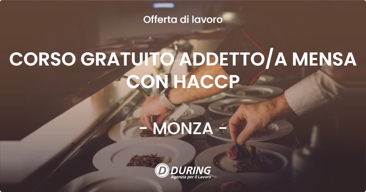 OFFERTA LAVORO - CORSO GRATUITO ADDETTOA MENSA CON HACCP - MONZA