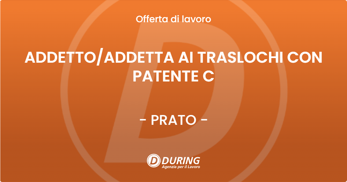 OFFERTA LAVORO - ADDETTOADDETTA AI TRASLOCHI CON PATENTE C - PRATO