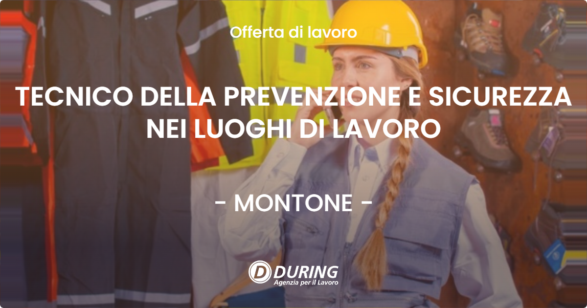OFFERTA LAVORO - TECNICO DELLA PREVENZIONE E SICUREZZA NEI LUOGHI DI LAVORO - MONTONE