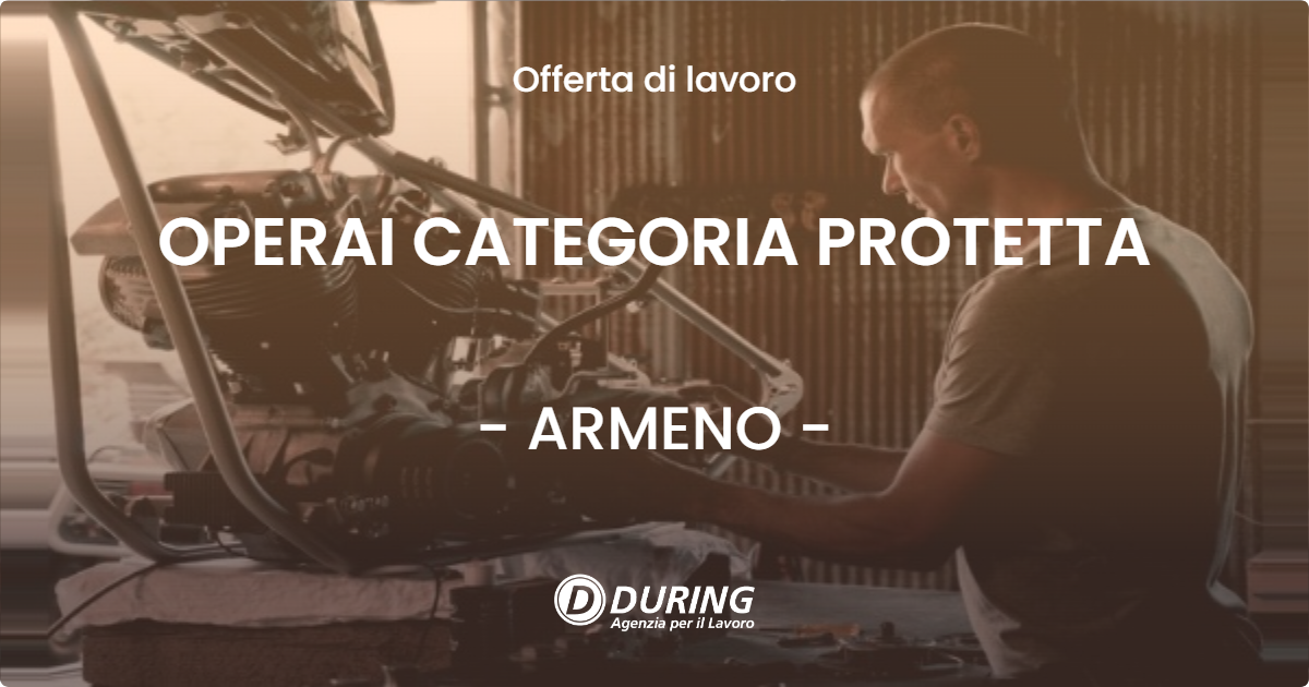OFFERTA LAVORO - OPERAI CATEGORIA PROTETTA - ARMENO