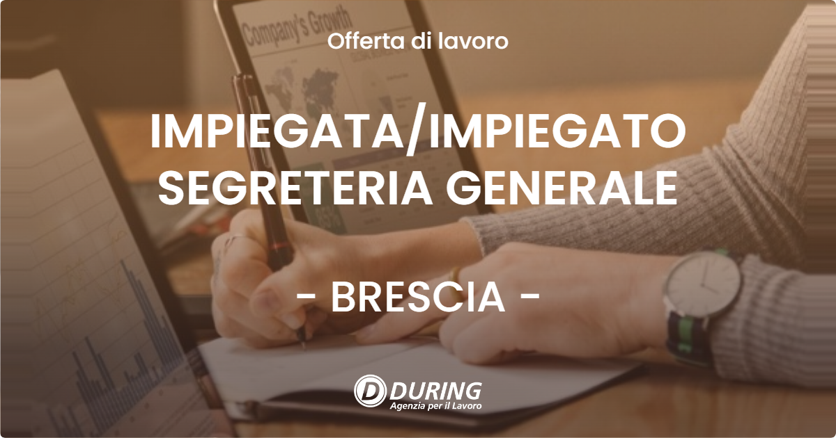 OFFERTA LAVORO - IMPIEGATAIMPIEGATO SEGRETERIA GENERALE - BRESCIA