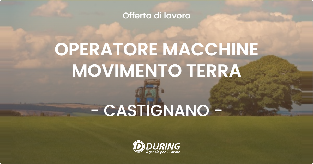 OFFERTA LAVORO - OPERATORE MACCHINE MOVIMENTO TERRA - CASTIGNANO (AP)