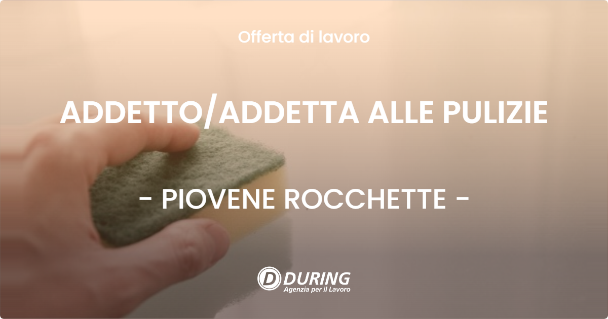 OFFERTA LAVORO - ADDETTOADDETTA ALLE PULIZIE - PIOVENE ROCCHETTE