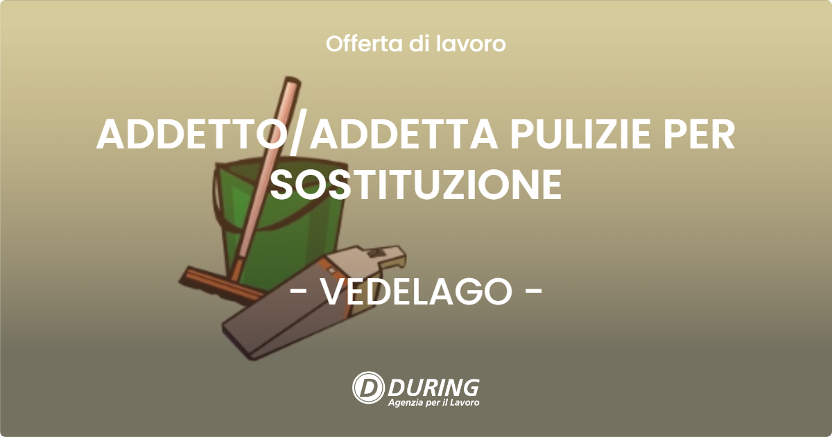 OFFERTA LAVORO - ADDETTO/ADDETTA PULIZIE PER SOSTITUZIONE - VEDELAGO (TV)