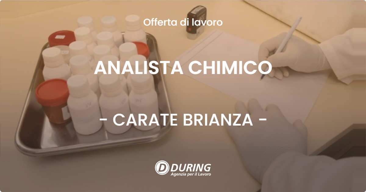 OFFERTA LAVORO - ANALISTA CHIMICO - CARATE BRIANZA (MB)