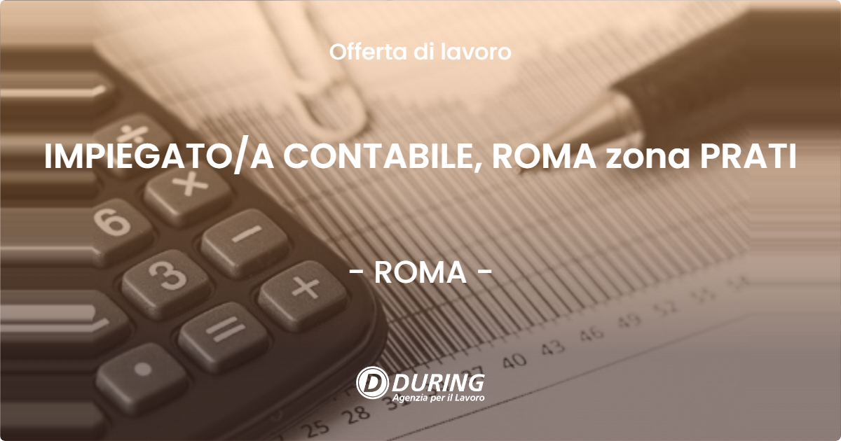 OFFERTA LAVORO - IMPIEGATO/A CONTABILE, ROMA zona PRATI - ROMA (Roma)