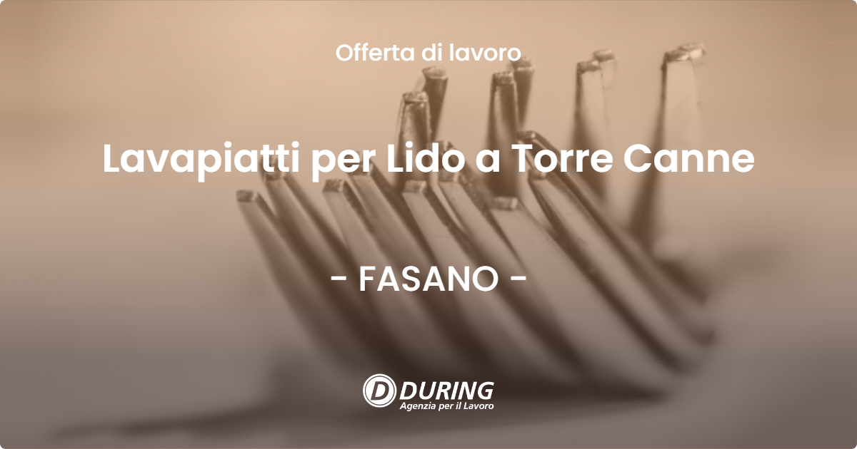OFFERTA LAVORO - Lavapiatti per Lido a Torre Canne - FASANO