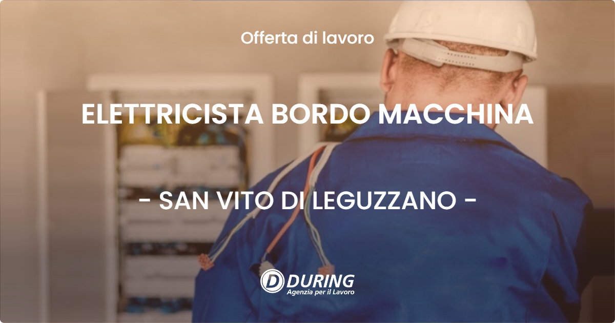 OFFERTA LAVORO - ELETTRICISTA BORDO MACCHINA - SAN VITO DI LEGUZZANO