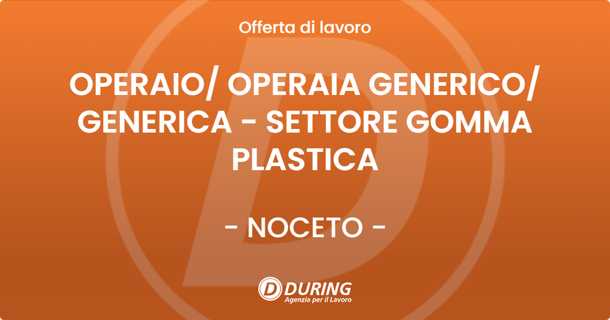 OFFERTA LAVORO - OPERAIO OPERAIA GENERICO GENERICA - SETTORE GOMMA PLASTICA - NOCETO