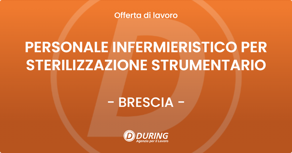 OFFERTA LAVORO - PERSONALE INFERMIERISTICO PER STERILIZZAZIONE STRUMENTARIO - BRESCIA