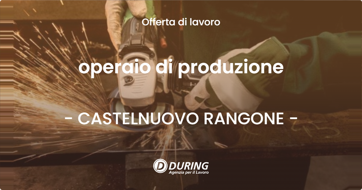 OFFERTA LAVORO - operaio di produzione - CASTELNUOVO RANGONE (MO)