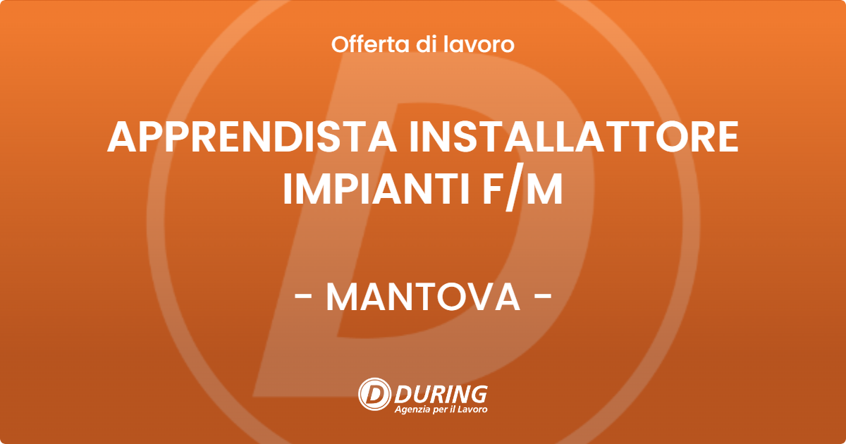 OFFERTA LAVORO - APPRENDISTA INSTALLATTORE IMPIANTI FM - MANTOVA