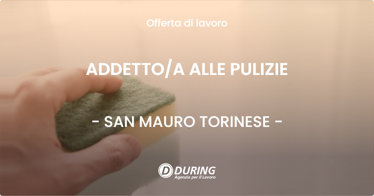 OFFERTA LAVORO - ADDETTOA ALLE PULIZIE - SAN MAURO TORINESE