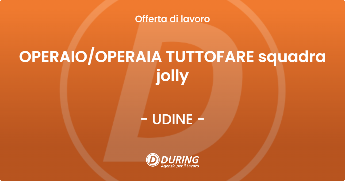 OFFERTA LAVORO - OPERAIOOPERAIA TUTTOFARE squadra jolly - UDINE