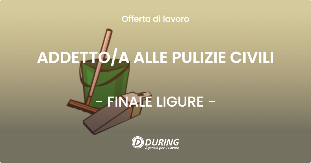 OFFERTA LAVORO - ADDETTO/A ALLE PULIZIE CIVILI - FINALE LIGURE (SV)