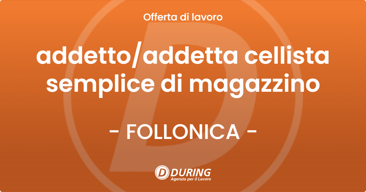 OFFERTA LAVORO - addettoaddetta cellista semplice di magazzino - FOLLONICA