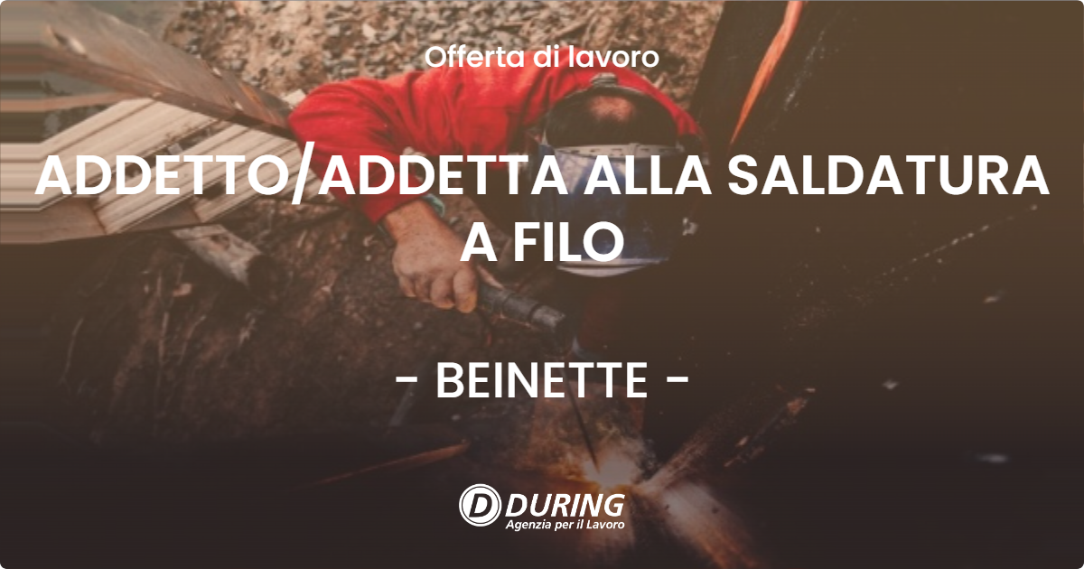 OFFERTA LAVORO - ADDETTOADDETTA ALLA SALDATURA A FILO - BEINETTE