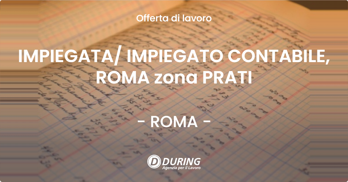 OFFERTA LAVORO - IMPIEGATA/ IMPIEGATO CONTABILE, ROMA zona PRATI - ROMA (Roma)