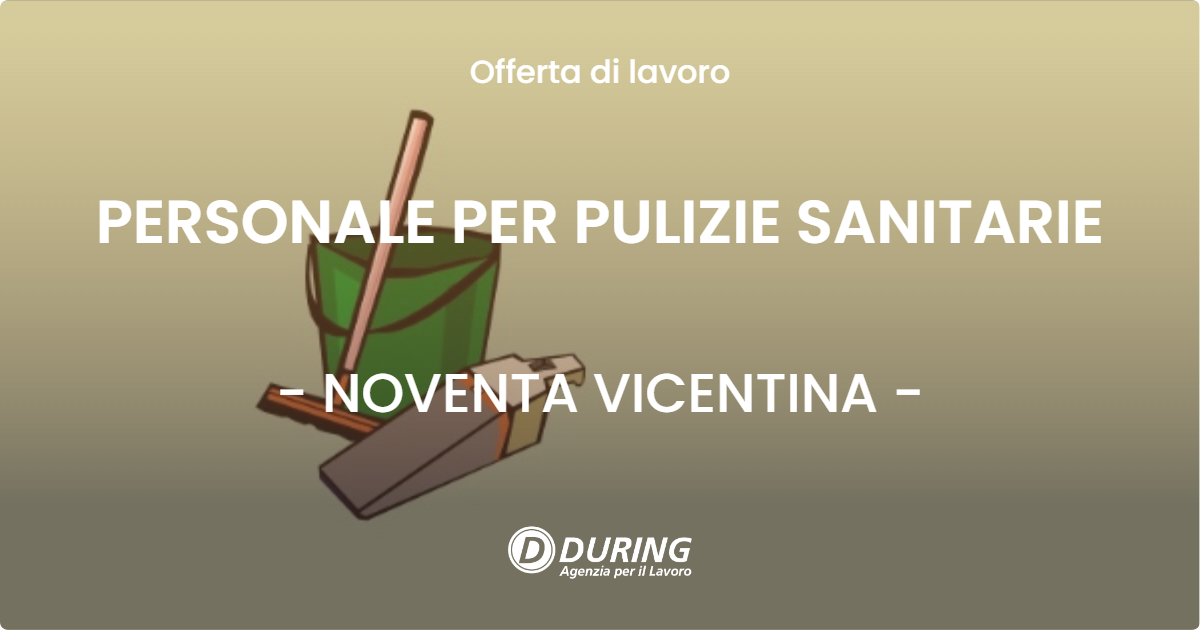 OFFERTA LAVORO - PERSONALE PER PULIZIE SANITARIE - NOVENTA VICENTINA (VI)