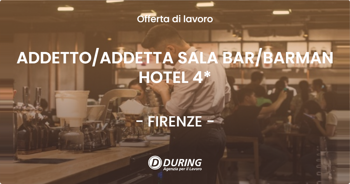 OFFERTA LAVORO - ADDETTOADDETTA SALA BARBARMAN HOTEL 4* - FIRENZE