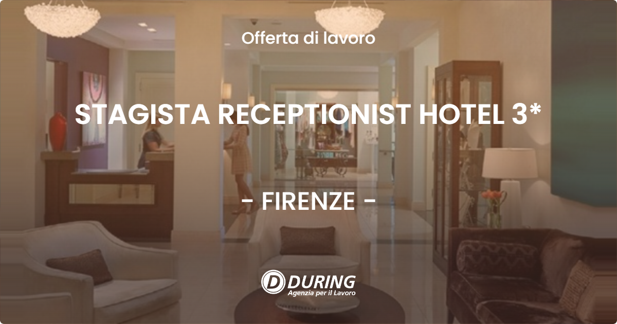 OFFERTA LAVORO - STAGISTA RECEPTIONIST HOTEL 3* - FIRENZE