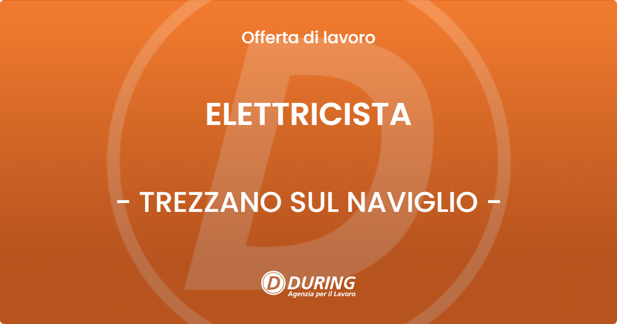 OFFERTA LAVORO - ELETTRICISTA - TREZZANO SUL NAVIGLIO (MI)