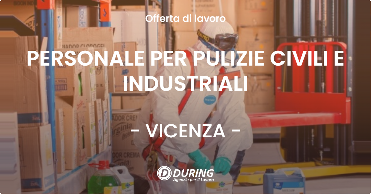 OFFERTA LAVORO - PERSONALE PER PULIZIE CIVILI E INDUSTRIALI - VICENZA (VI)
