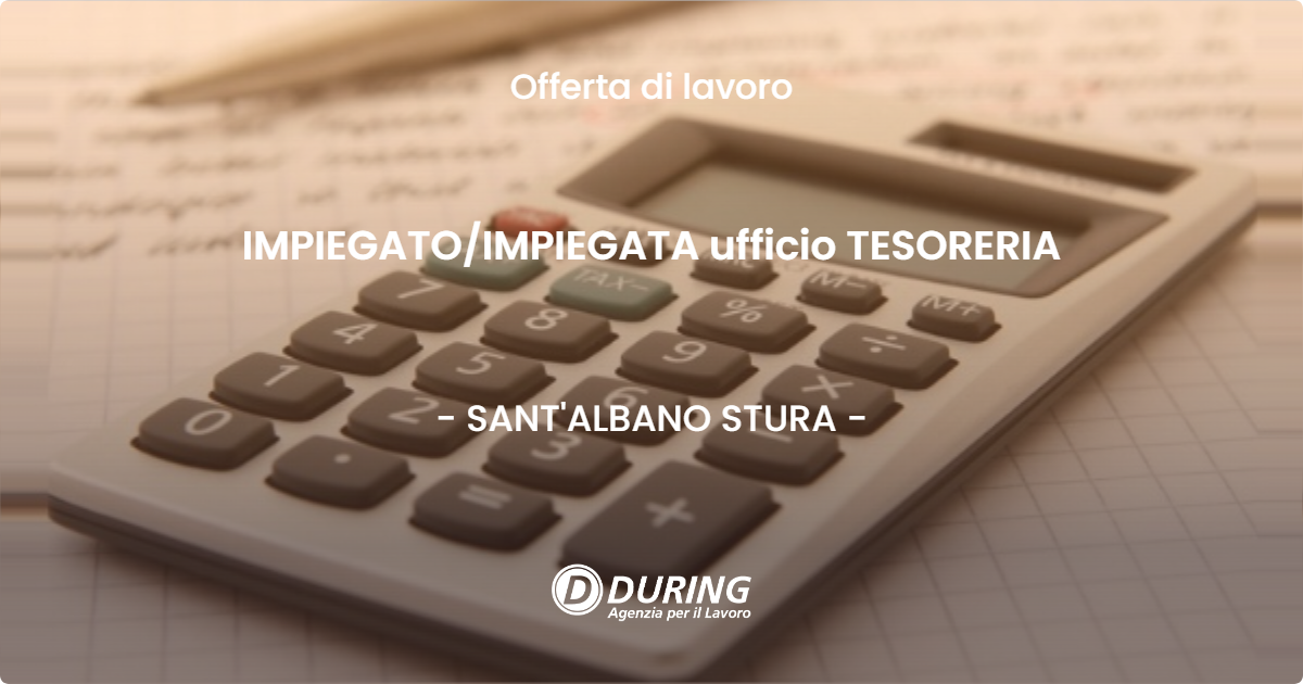OFFERTA LAVORO - IMPIEGATO/IMPIEGATA ufficio TESORERIA - SANT'ALBANO STURA (CN)