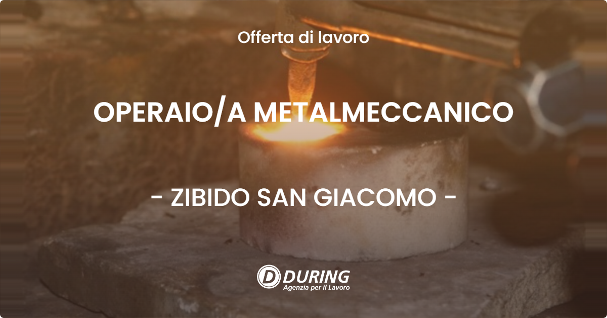 OFFERTA LAVORO - OPERAIO/A METALMECCANICO - ZIBIDO SAN GIACOMO (MI)