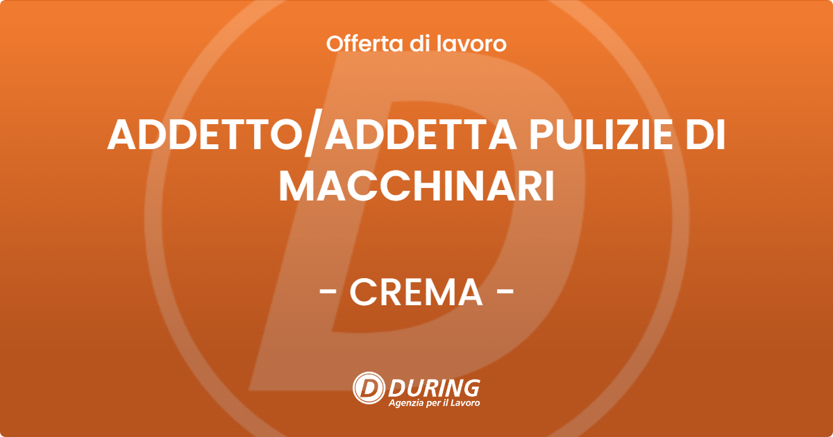 OFFERTA LAVORO - ADDETTOADDETTA PULIZIE DI MACCHINARI - CREMA