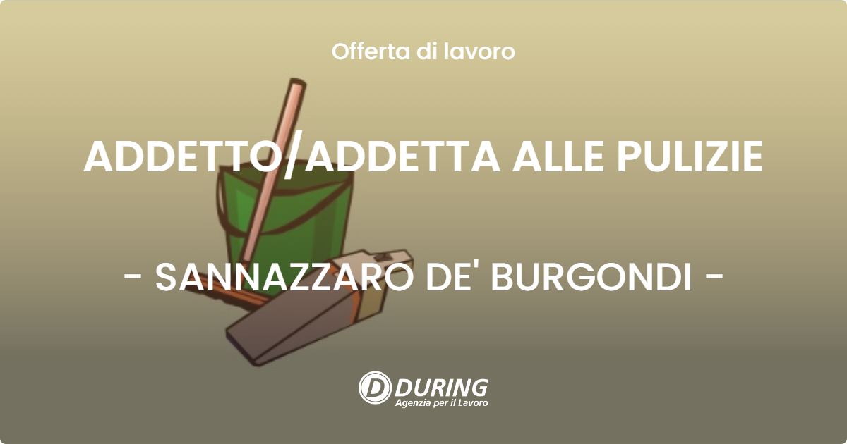 OFFERTA LAVORO - ADDETTOADDETTA ALLE PULIZIE - SANNAZZARO DE' BURGONDI