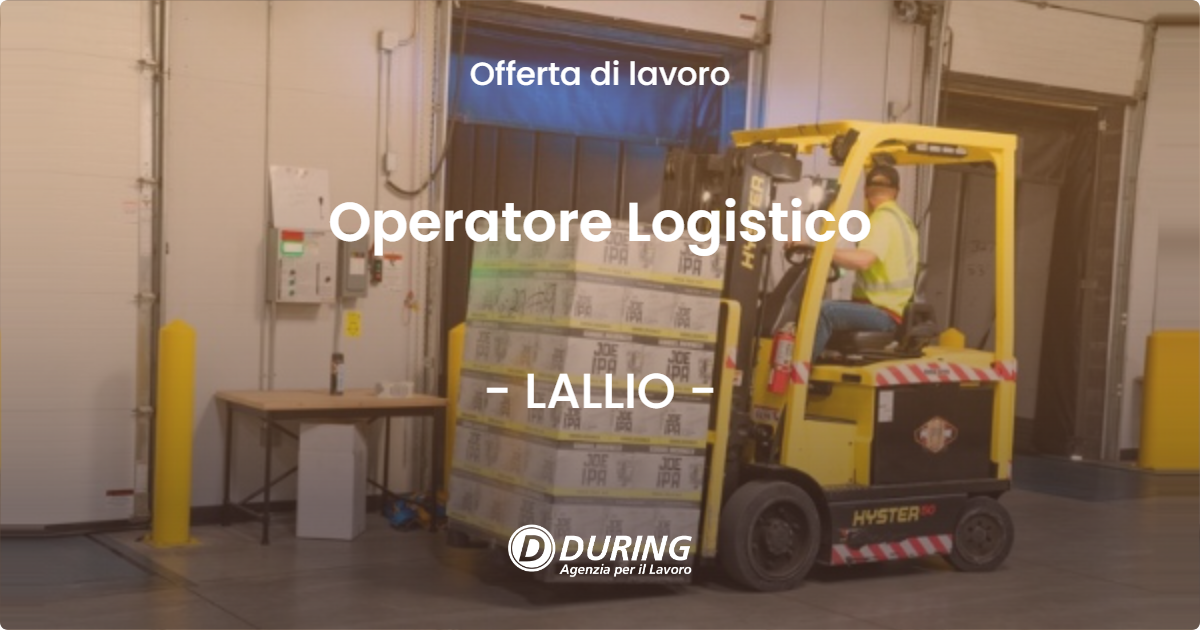 OFFERTA LAVORO - Operatore Logistico - LALLIO