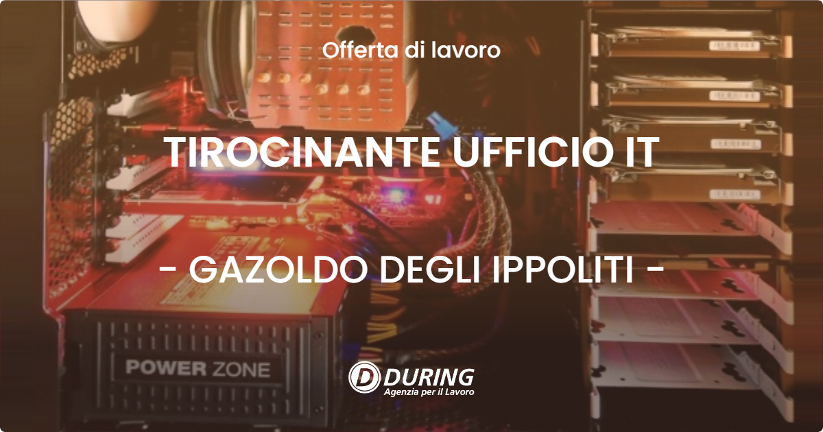 OFFERTA LAVORO - TIROCINANTE UFFICIO IT - GAZOLDO DEGLI IPPOLITI