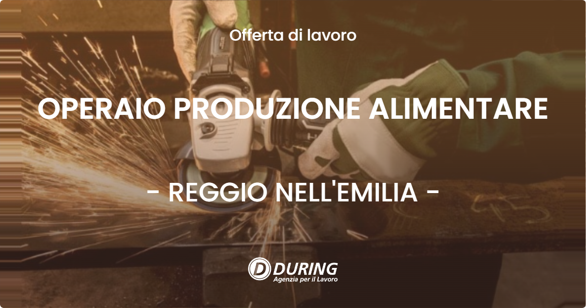 OFFERTA LAVORO - OPERAIO PRODUZIONE ALIMENTARE - REGGIO NELL'EMILIA
