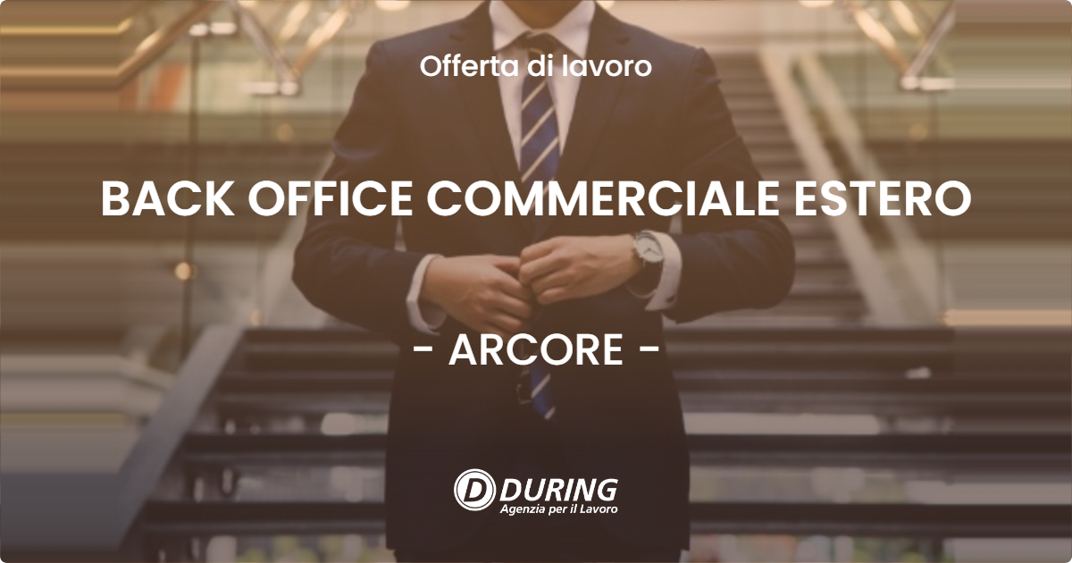 OFFERTA LAVORO - BACK OFFICE COMMERCIALE ESTERO - ARCORE