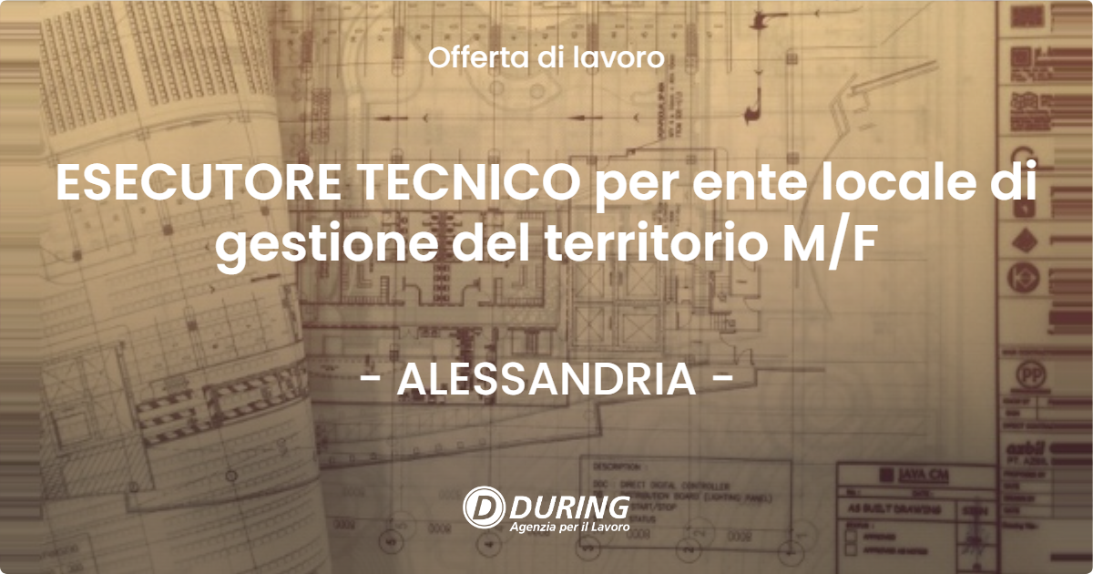 OFFERTA LAVORO - ESECUTORE TECNICO per ente locale di gestione del territorio MF - ALESSANDRIA