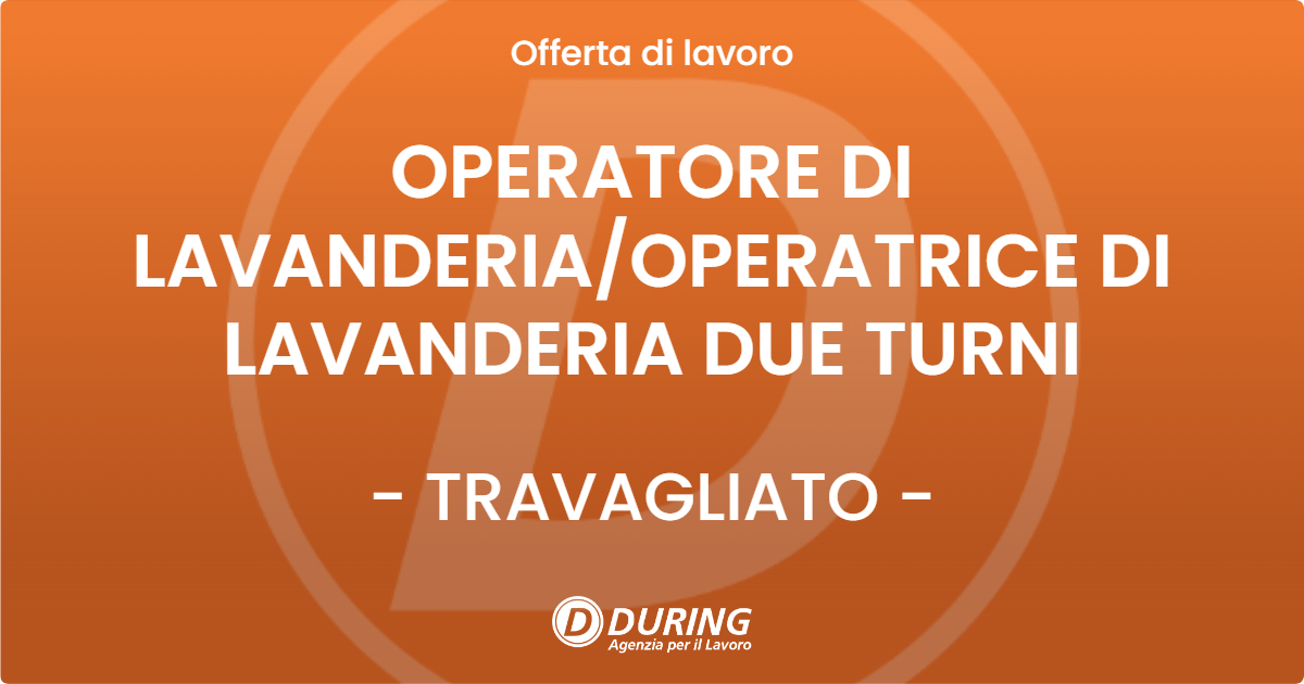OFFERTA LAVORO - OPERATORE DI LAVANDERIAOPERATRICE DI LAVANDERIA DUE TURNI - TRAVAGLIATO