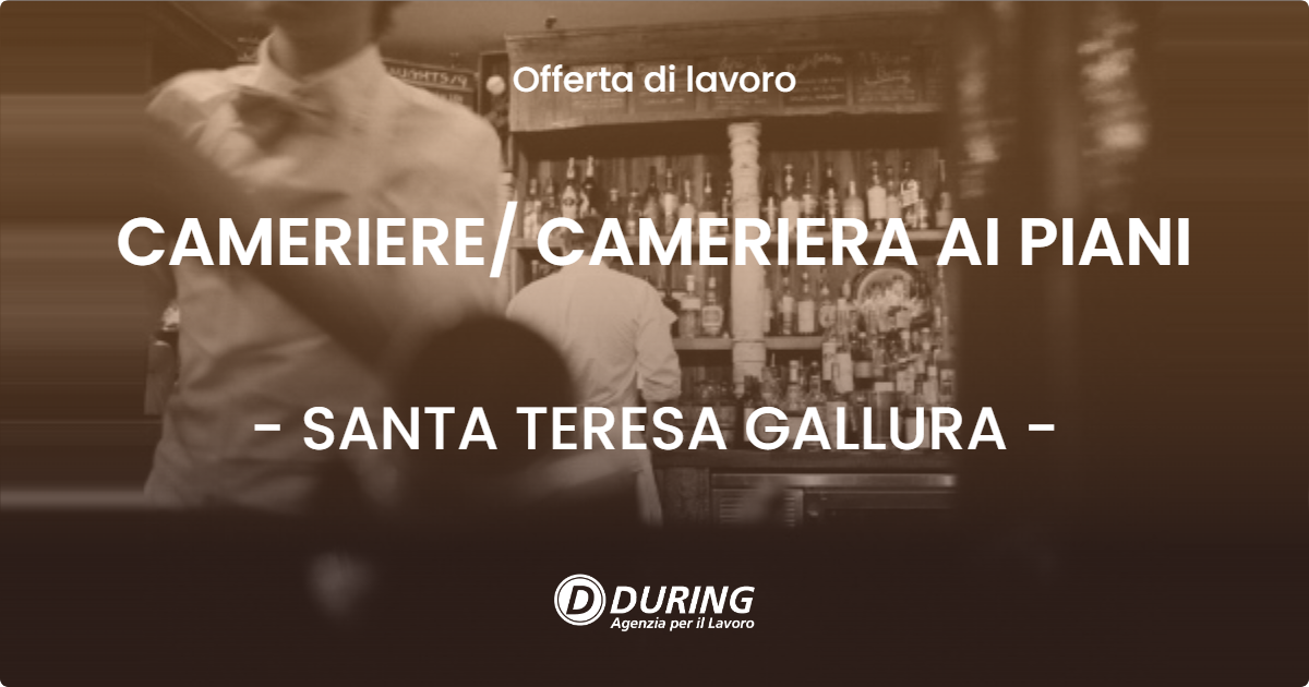 OFFERTA LAVORO - CAMERIERE/ CAMERIERA AI PIANI - SANTA TERESA GALLURA (OT)