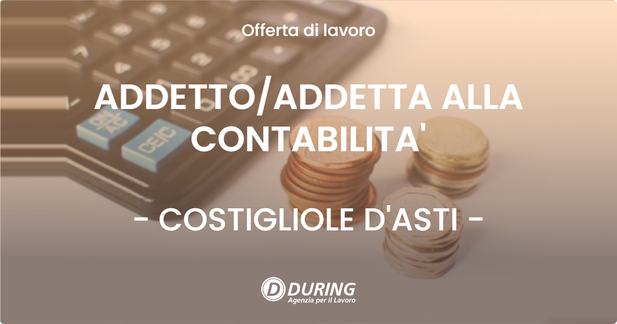 OFFERTA LAVORO - ADDETTOADDETTA ALLA CONTABILITA' - COSTIGLIOLE D'ASTI