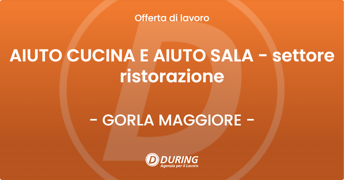 OFFERTA LAVORO - AIUTO CUCINA E AIUTO SALA - settore ristorazione - GORLA MAGGIORE (VA)