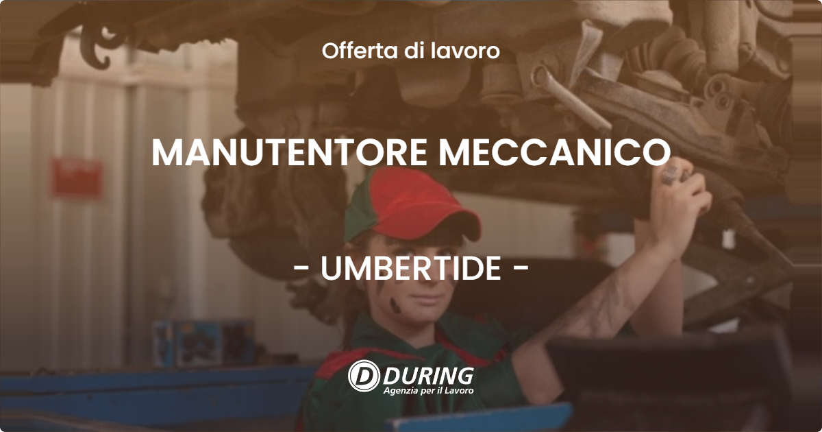 OFFERTA LAVORO - MANUTENTORE MECCANICO - UMBERTIDE