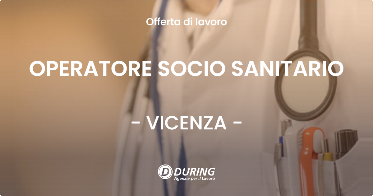 OFFERTA LAVORO - OPERATORE SOCIO SANITARIO - VICENZA