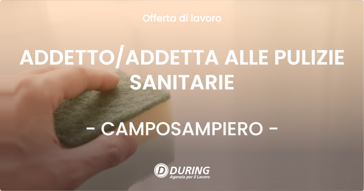 OFFERTA LAVORO - ADDETTOADDETTA ALLE PULIZIE SANITARIE - CAMPOSAMPIERO