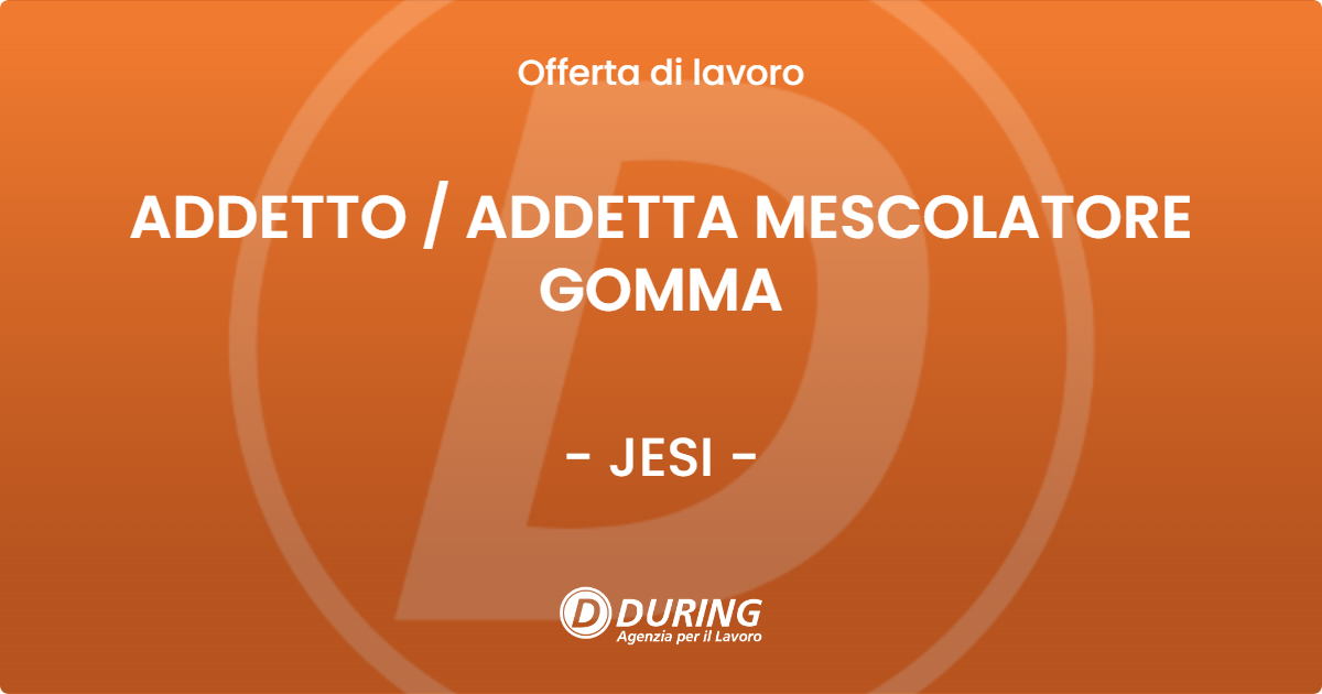 OFFERTA LAVORO - ADDETTO  ADDETTA MESCOLATORE GOMMA - JESI